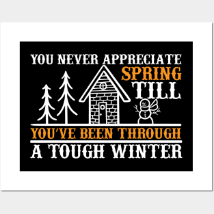 You never appreciate spring till you've been through a tough winter Posters and Art